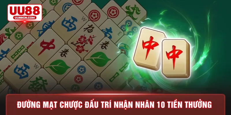Đường mạt chược đấu trí nhận nhân 10 tiền thưởng 