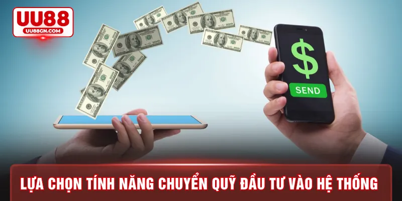 Lựa chọn tính năng chuyển quỹ đầu tư vào hệ thống 