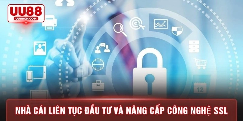 Nhà cái liên tục đầu tư và nâng cấp công nghệ SSL