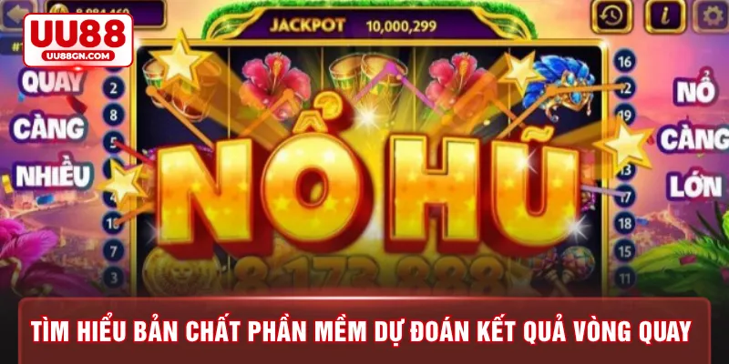 Tìm hiểu bản chất phần mềm dự đoán kết quả vòng quay 